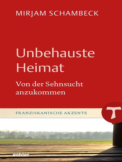 Title details for Unbehauste Heimat by Mirjam Schambeck - Available
